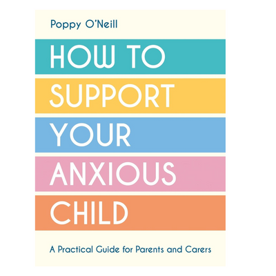 How to Support your Anxious Child Hardback