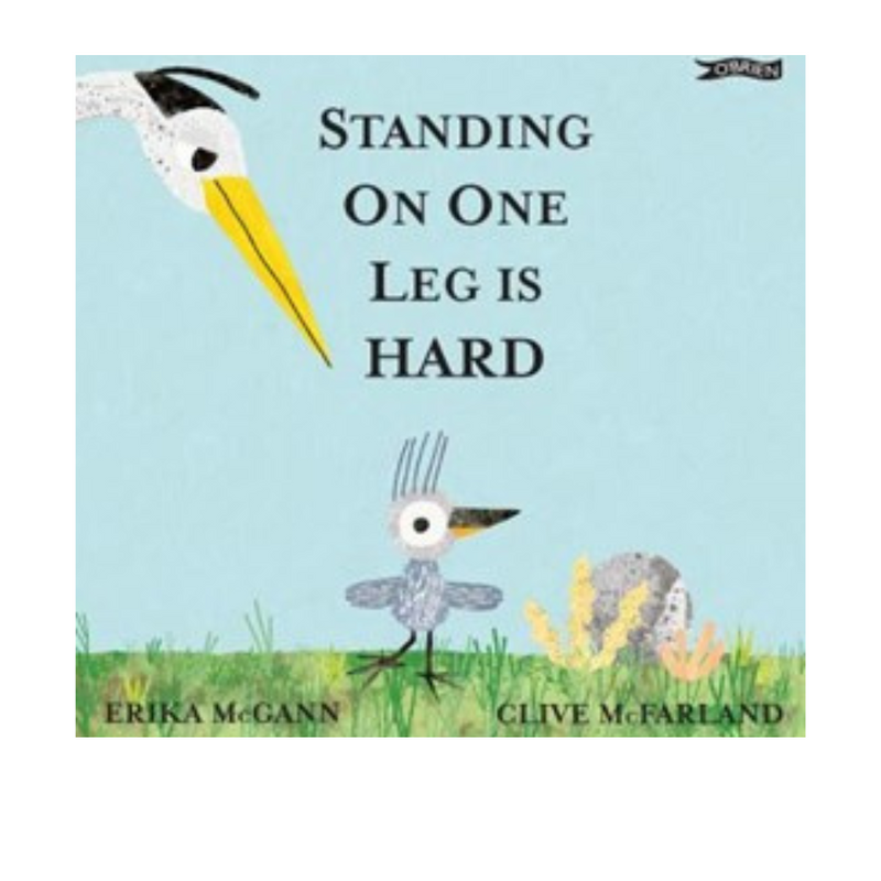 STANDING ON ONE LEG IS HARD by Erika McGann