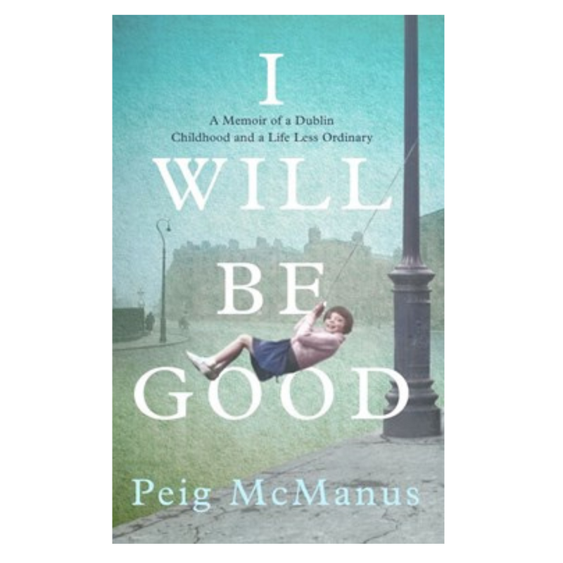 I WILL BE GOOD TPB by Peig McManus