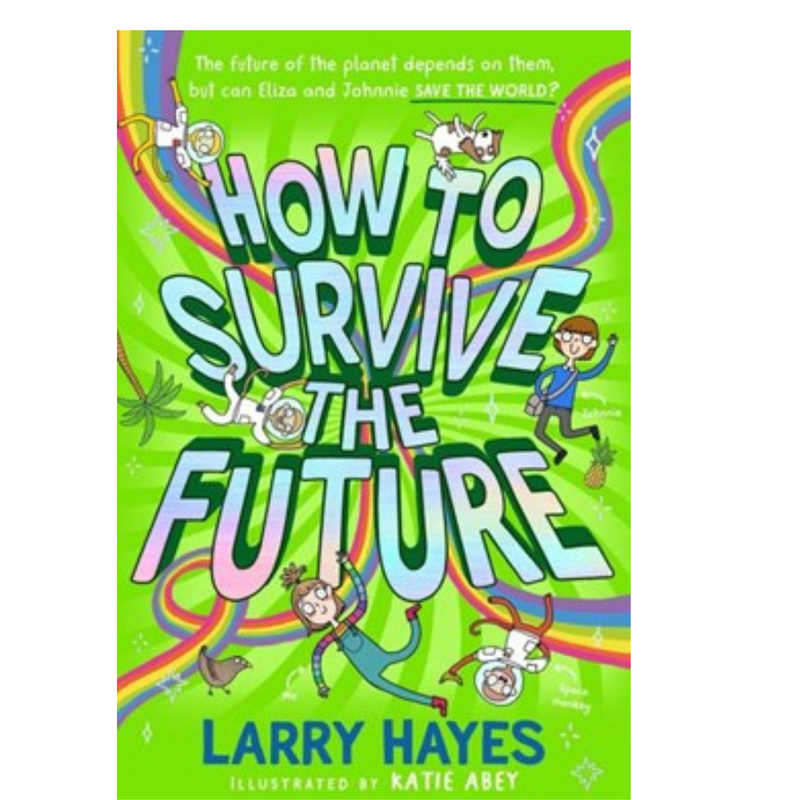 HOW TO SURVIVE THE FUTURE P/B Larry Hayes