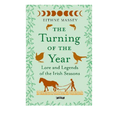 The Turning of the Year: Lore and Legends of the Irish Seasons by Eithne Massey mulveys.ie nationwide shipping
