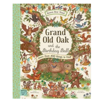 Grand Old Oak and the Birthday Ball - Brown Bear Wood Rachel Piercey (author), Freya Hartas (artist) MULVEYS.IE NATIONWIDE SHIPPING