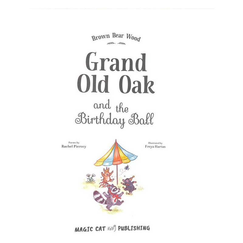 Grand Old Oak and the Birthday Ball - Brown Bear Wood Rachel Piercey (author), Freya Hartas (artist)