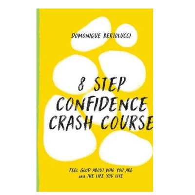 8 Step Confidence Crash Course  Author: Domonique Bertolucci mulveys.ie nationwide shipping