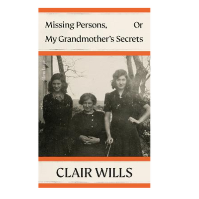 Missing Persons, Or My Grandmother's Secrets by Clair Wills mulveys.ie nationwide shipping
