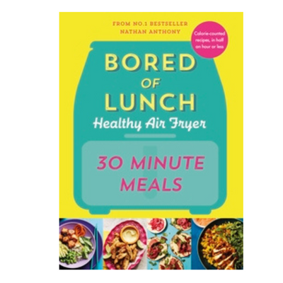 Bored of Lunch The Healthy Air Fryer Book – 30 Minute Meals mulveys.ie nationwide shipping