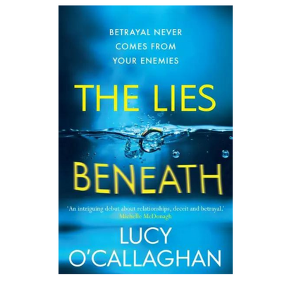 The Lies Beneath  Author: Lucy O'Callaghan mulveys.ie nationwide shipping