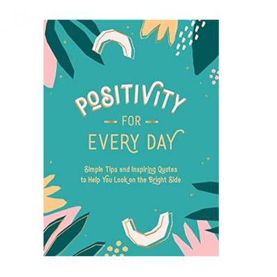  Positivity for Every Day: Simple Tips and Inspiring Quotes to Help You Look on the Bright Si mulveys.ie nationwide shipping