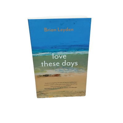 LOVE THESE DAYS - SIGNED COPY BY BRIAN LEYDEN MULVEYS.IE