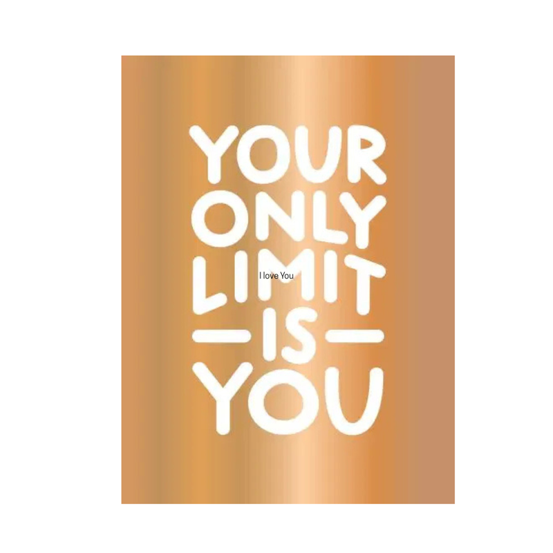 Your Only Limit is You