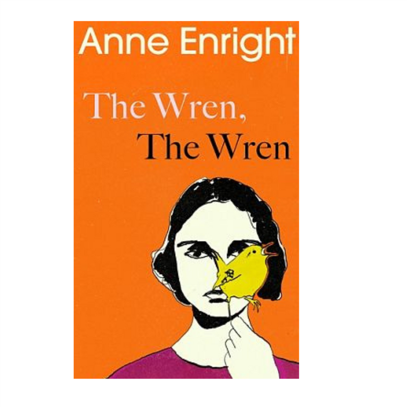 The Wren, The Wren by Anne Enright mulveys.ie nationwide shipping