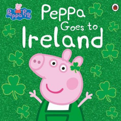 Peppa Pig Peppa Goes To Ireland P/B muloveys.ie nationwide hsipping