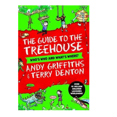 The Guide to the Treehouse: Who's Who and What's Where? Andy Griffiths Illustrated by Terry Denton MULVEYS.IE NATIONWIDE SHIPPING