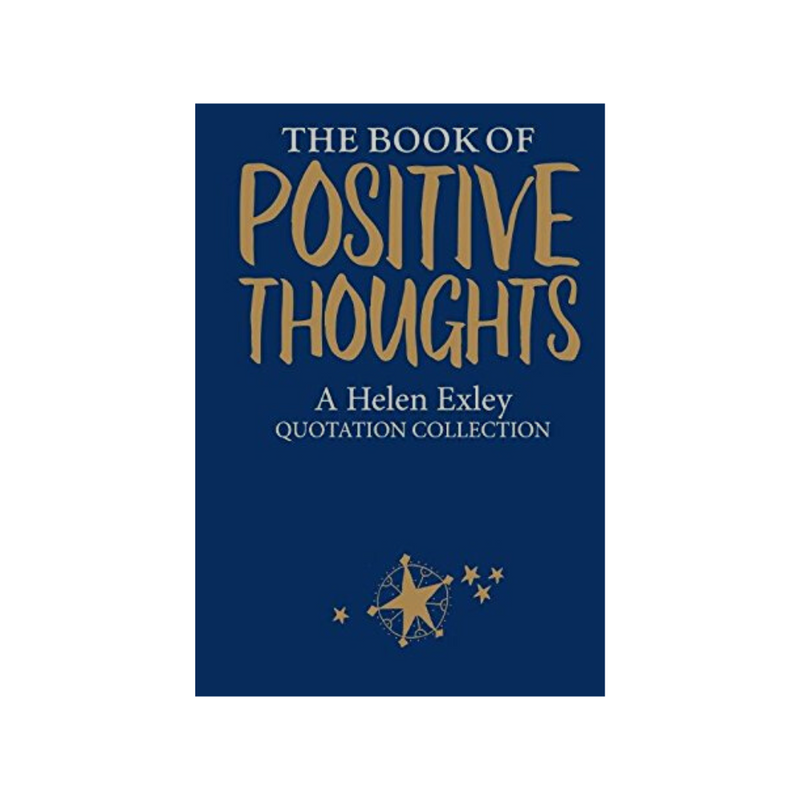 The Book Of Positive Thoughts by H. Exley