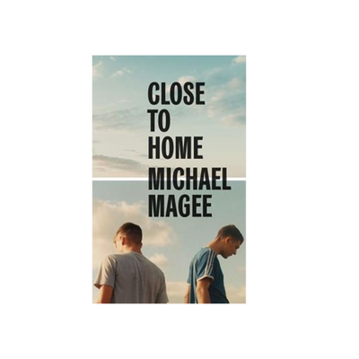 CLOSE TO HOME by Michael Magee Mulveys.ie